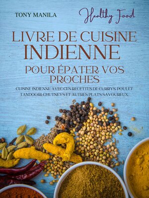 cover image of Livre De Cuisine Indienne Pour Épater Vos Proches